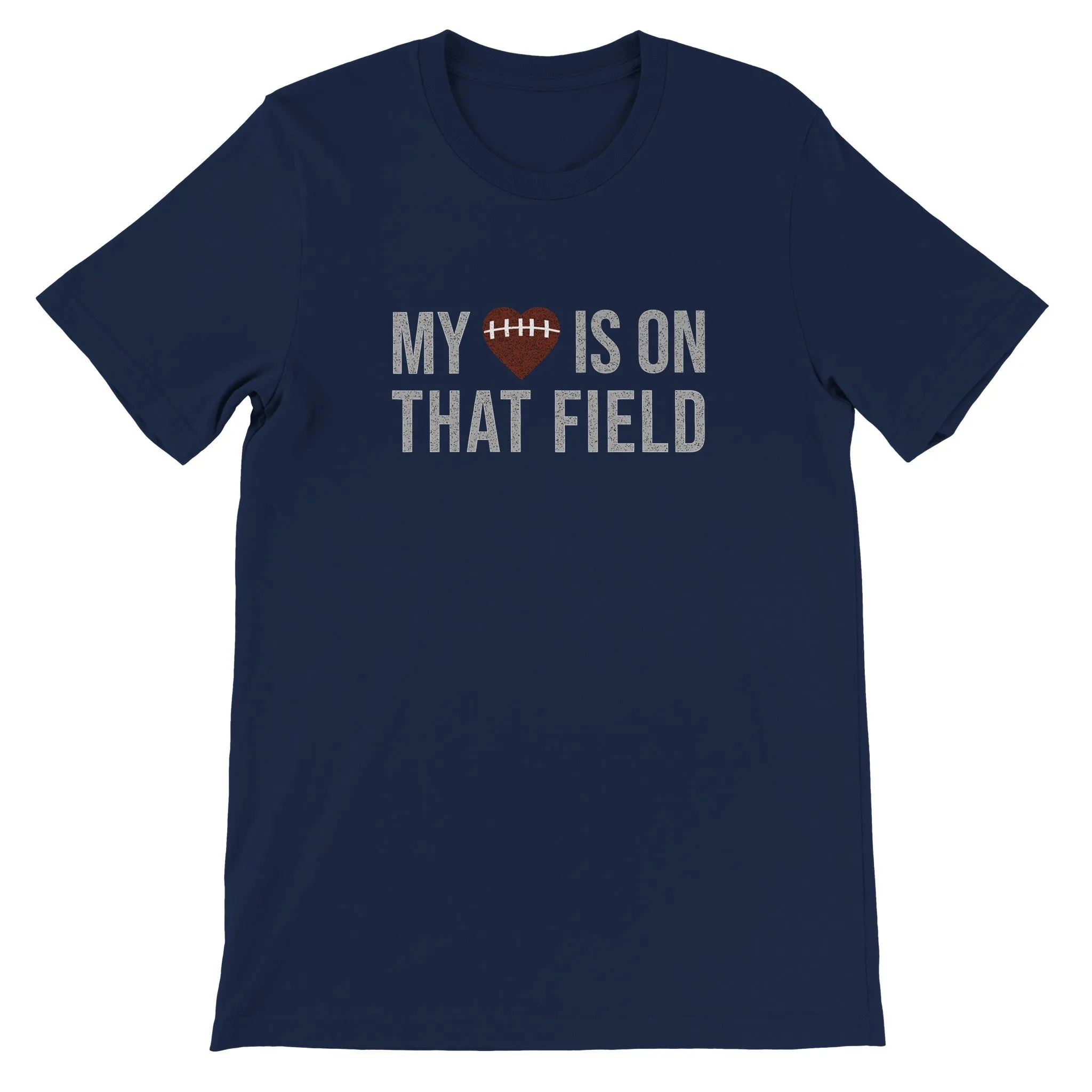 My Heart is on That Field Football T-Shirt