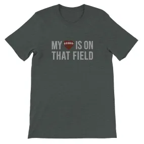 My Heart is on That Field Football T-Shirt