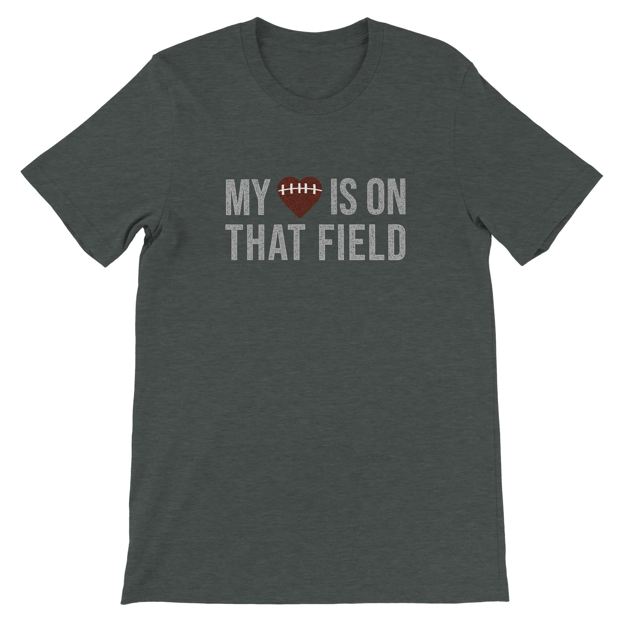 My Heart is on That Field Football T-Shirt